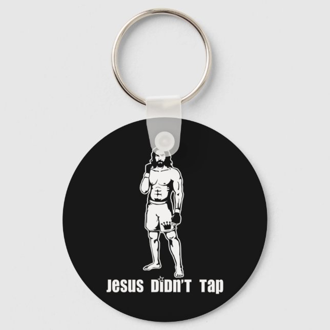 Jesus Didn't Tap MMA T-ShirtJesus Didn't Tap MMA T Key Ring (Front)