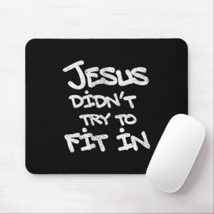 Jesus Didnt Try To Fit In Funny Graffiti Grunge Mouse Mat