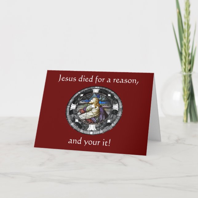 Jesus died for a reason Greeting Card (Front)