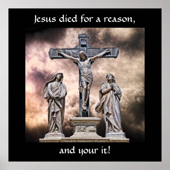 Jesus Died For A Reason Poster (Front)