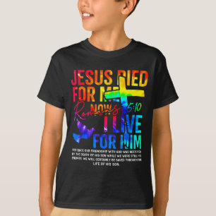 Jesus Died For Me Now I Live For Him Christian  T-Shirt