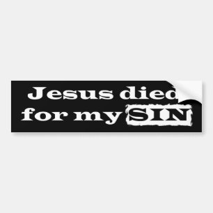 Jesus Died for my SIN Bumper Sticker