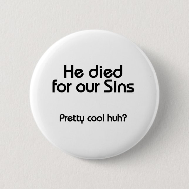 Jesus Died for Our Sins Christian 6 Cm Round Badge (Front)
