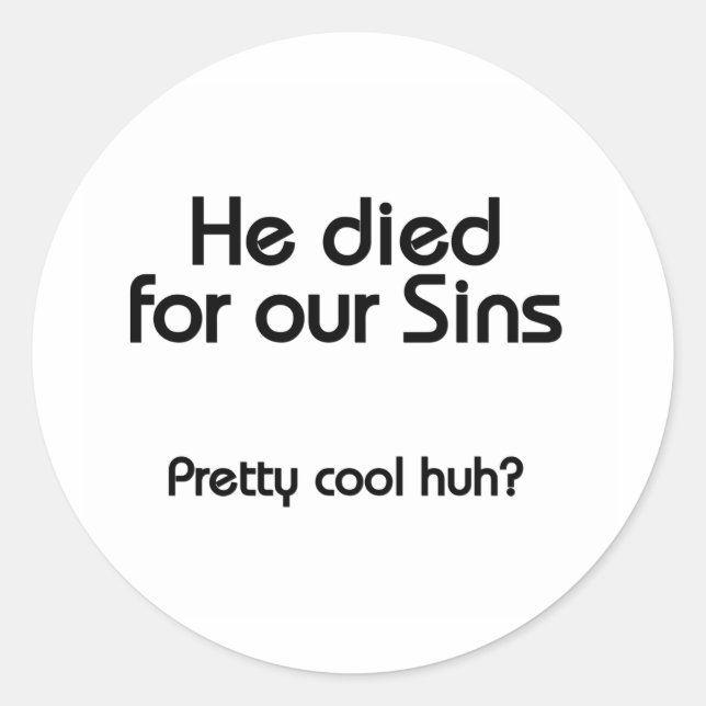 Jesus Died for Our Sins Christian Classic Round Sticker (Front)