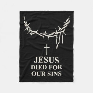 Jesus Died For Our Sins Crown Of Thorns Cross Chri Fleece Blanket