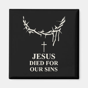 Jesus Died For Our Sins Crown Of Thorns Cross Chri Magnet