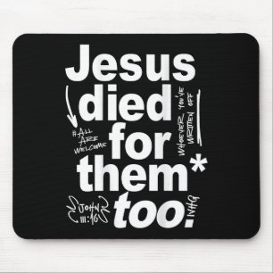 Jesus Died For Them Too - Jesus Lovers Christian F Mouse Mat