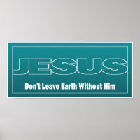 JESUS Don't Leave Earth Without Him