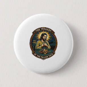 Jesus Dropped Late Night Taco Street Food Drunk Hu 6 Cm Round Badge