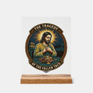 Jesus Dropped Late Night Taco Street Food Drunk Hu Acrylic Sign
