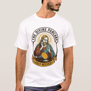Jesus Dropped Perfect Pancake Flipping Missed Pan T-Shirt