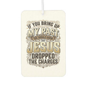 Jesus Dropped The Charges Vintage Christian Shirt Car Air Freshener