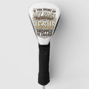 Jesus Dropped The Charges Vintage Christian Shirt Golf Head Cover