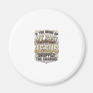 Jesus Dropped The Charges Vintage Christian Shirt Magnet