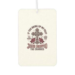 Jesus Dropped The Charges Vintage Cross Shirt Car Air Freshener