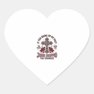 Jesus Dropped The Charges Vintage Cross Shirt Heart Sticker