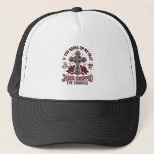 Jesus Dropped The Charges Vintage Cross Shirt Trucker Hat