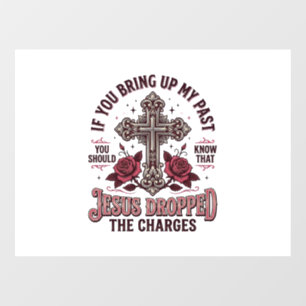 Jesus Dropped The Charges Vintage Cross Shirt Window Cling