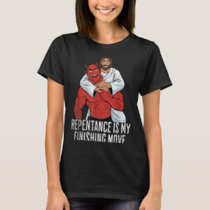 Jesus Easter BJJ Wrestling MMA Fan Repentance T-Shirt