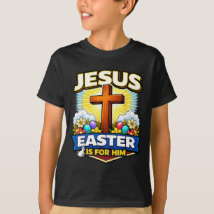 Jesus easter is for christian cross resurrection T-Shirt