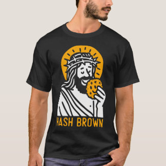 Jesus Eating Hash Browns - Funny Christian Religio T-Shirt
