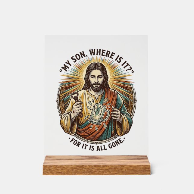 Jesus Empty Broken Beer Mug Bartender Drinking Hum Acrylic Sign (Front)