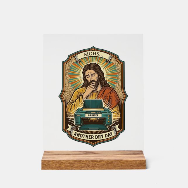 Jesus Empty Printer Paper Tray Office Work Annoyan Acrylic Sign (Front)