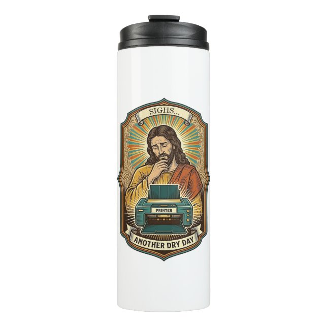 Jesus Empty Printer Paper Tray Office Work Annoyan Thermal Tumbler (Front)