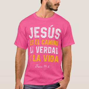 Jesus Es El Camino En Espanol Christian Spanish Pr T-Shirt