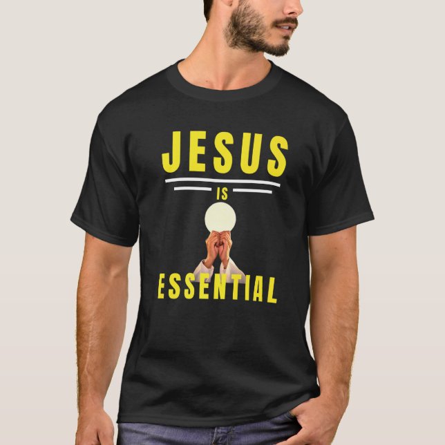 Jesus Essential Holy Eucharist Catholic  Holy Mass T-Shirt (Front)