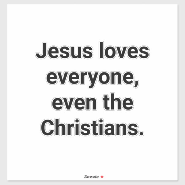 Jesus Even Loves Christians Hankamer Artjunkhaus (Sheet)