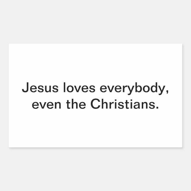 Jesus even loves Christians Hankamer Artjunkhaus  Rectangular Sticker (Front)