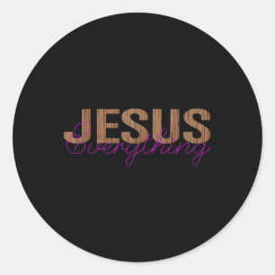 Jesus Everything Christian Cross God Faith Bible R Classic Round Sticker
