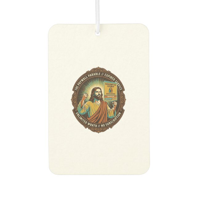 Jesus Expired Software Subscription Paywall Tech O Car Air Freshener (Front)
