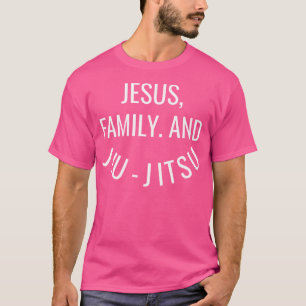 Jesus Family And Jiu-Jitsu - Brazilian Jiu Jitsu T-Shirt