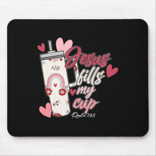 Jesus Fills My Cup Valentine Jesus Christian Bible Mouse Mat