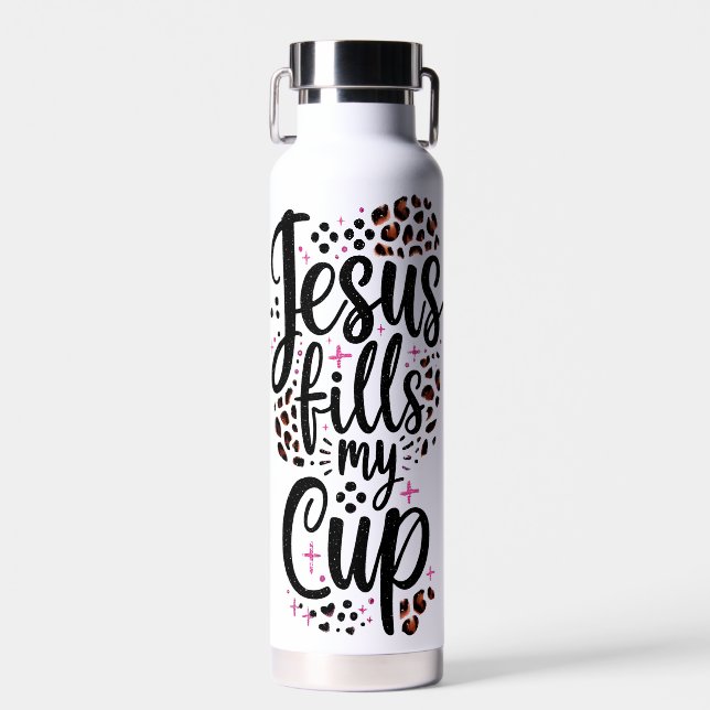 Jesus Fills My Cup Water Bottle (Front)