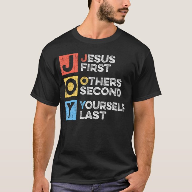 Jesus First Other Second Yourself Last Christian J T-Shirt (Front)