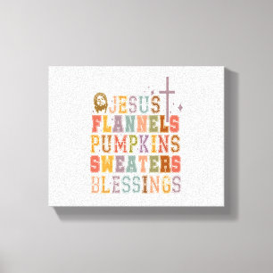 Jesus Flannels Pumpkins Sweaters Blessings Canvas Print