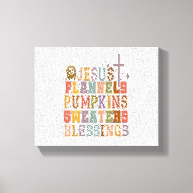 Jesus Flannels Pumpkins Sweaters Blessings Canvas Print (Front)