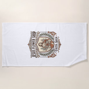 Jesus Flower Shop Faith Sign Jesus Flower Shop Sig Beach Towel