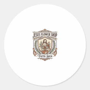 Jesus Flower Shop Faith Sign Jesus Flower Shop Sig Classic Round Sticker