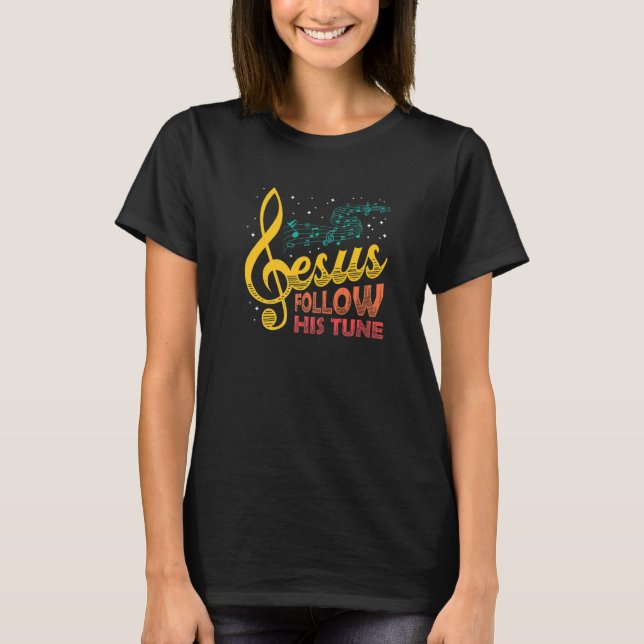 Jesus Follow His Tune Clef Music Religious Christi T-Shirt (Front)