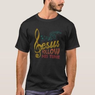 Jesus Follow His Tune Clef Music Religious Christi T-Shirt