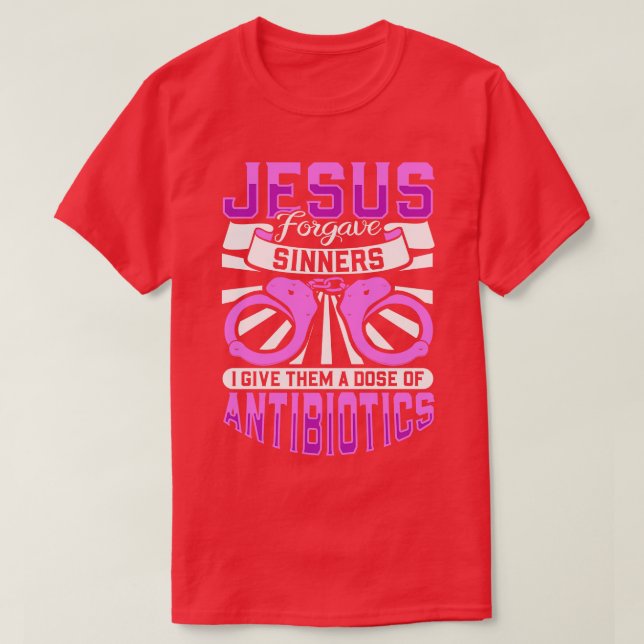 Jesus forgave sinners correctional care T-Shirt (Design Front)