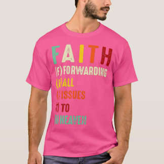 Jesus Forwarding All Issues To Heaven 1 T-Shirt