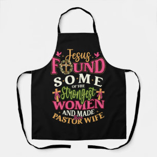 Jesus Found Some Of The Strongest Women And Pastor Apron