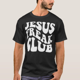Jesus Freak Club retro trendy clothing Christian f T-Shirt