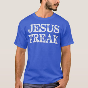 Jesus Freak DistressedChristian Religious T-Shirt