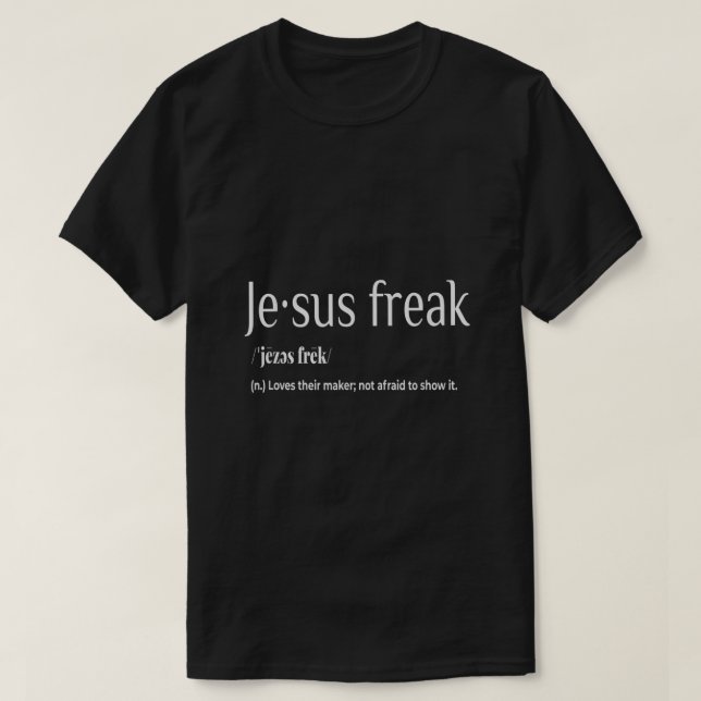 Jesus Freak Funny Christian Calligraphy Faith In G T-Shirt (Design Front)